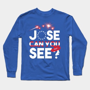 Jose Can You See? Long Sleeve T-Shirt